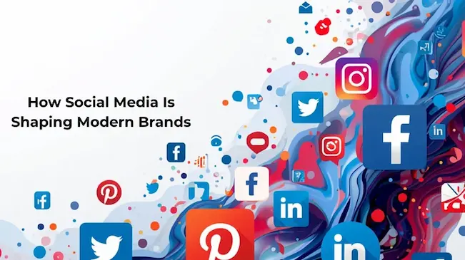 how-social-media-shaping-modern-brands.webp